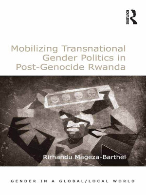 cover image of Mobilizing Transnational Gender Politics in Post-Genocide Rwanda